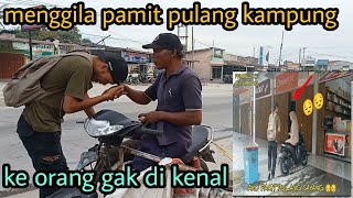 PRANK PAMIT PULANG KAMPUNG ! KE ORANG GAK DI KENAL||prank Indonesia