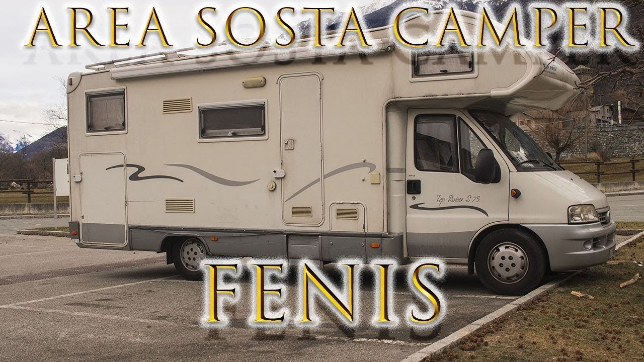 Viaggi in camper - Area sosta Fenis (Valle D'Aosta) - YouTube