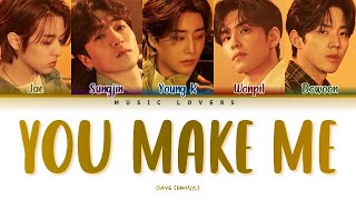 DAY6 - 'You Make Me' Color Coded Lyrics (데이식스 'You Make Me' 가사) [Han/Rom/Eng]