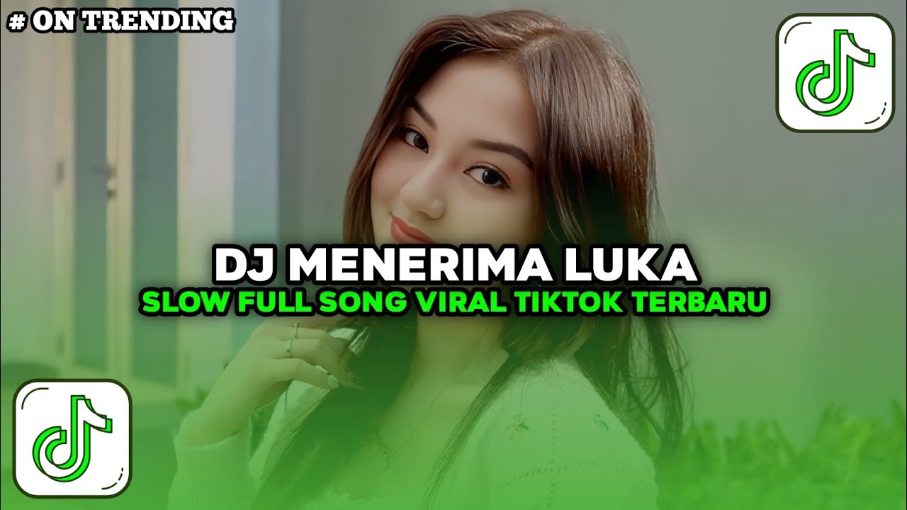 DJ MENERIMA LUKA FULLSONG VIRAL ΤΙΚΤΟK TERBARU TRENDING