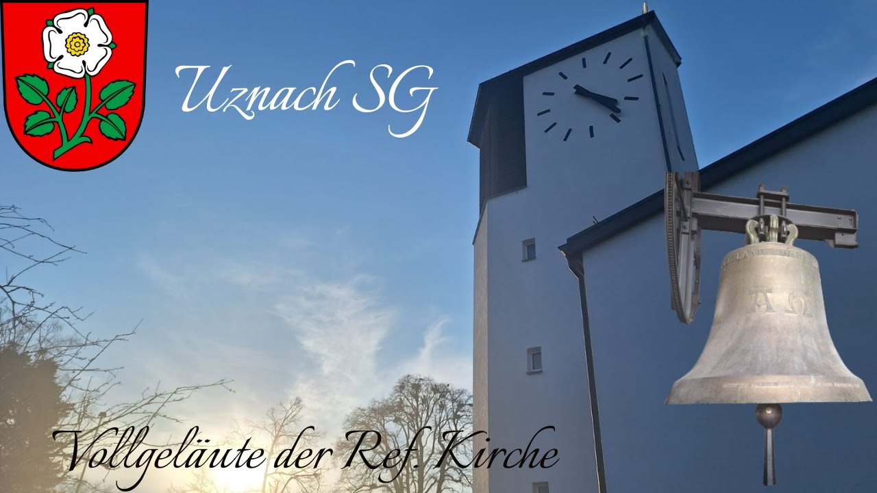 UZNACH: (CH - SG) Vollgeläute der Ref. Kirche