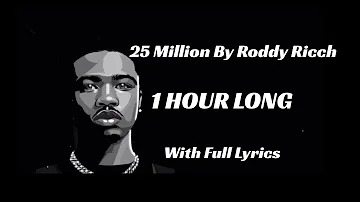 25 Million (ft Roddy Ricch) 1 hour long full lyrics