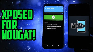 Xposed for Android NOUGAT! | Installation, Modules, Testing