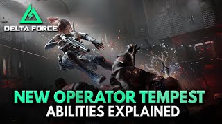 New Operator TEMPEST is OP in Delta Force Season 5! (Abilities Breakdown & Ultimate Explained)