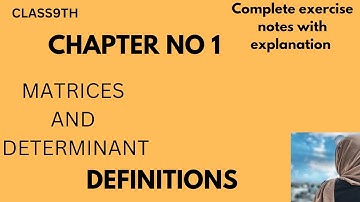 Class 9 chapter no 1 matrices and determinants all definitions with examples