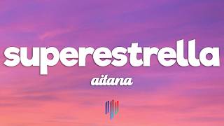 Aitana - SUPERESTRELLA (Letra / Lyrics)