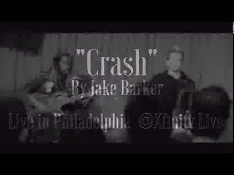 Crash - Jake Barker (Live video from Xfinity Live Philadelphia)