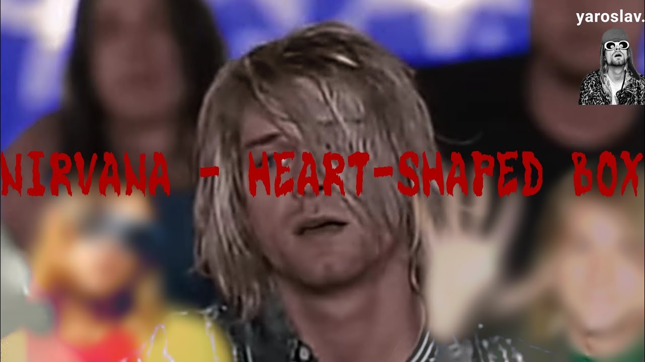 Heart-shaped Box - Legendada - Nirvana - Tradução 