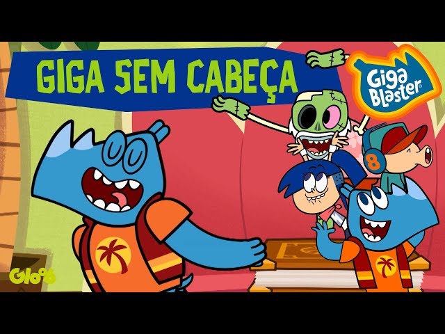 Giga Gloob  O mundo é gigante! 