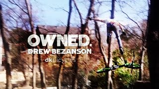 Owned 2011 – Drew Bezanson BTS Edit 1