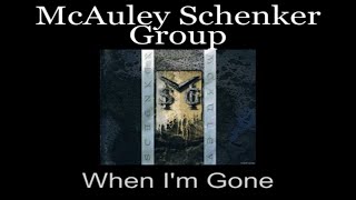 McAuley Schenker Group - When I'm Gone - Lyrics - Tradução pt-BR