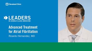 Advanced Treatment for Atrial Fibrillation