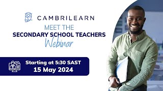 CambriLearn's Meet The Secondary Teachers Webinar