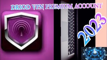 DROID VPN PREMIUM ACCOUNT SETTING 2023 | SIGN UP FOR FREE