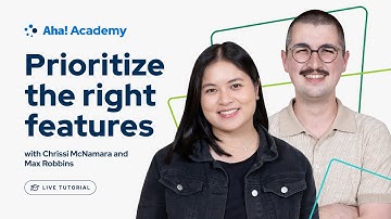 Aha! Tutorial – Prioritize the right features
