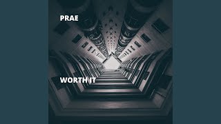 Worth It - Prae