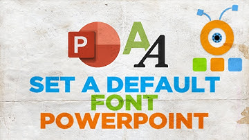 How to Set a Default Font in PowerPoint