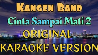 Miniatura de vídeo de "Kangen Band - Cinta Sampai Mati 2 Karaoke"