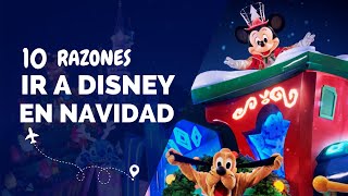 10 MOTIVOS por los que debes visitar DISNEYLAND PARIS en NAVIDAD