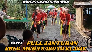 Part 1 FULL JANTURAN ⁉️ EBEG MUDO SAROYO KARANG SARI SUSUKAN BANJARNEGARA KLASIK BANYUMASAN 