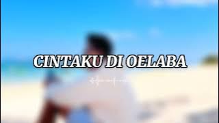 CINTAKU DI OELABA  MUSIK VIDEO