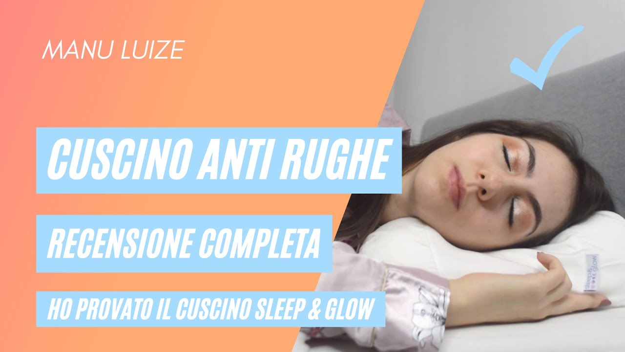 Cuscino Anti Rughe: recensione completa (Cuscino Sleep&glow) 