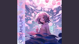 Dreamlume (Slowed + Reverb)