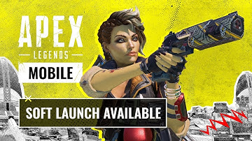 Apex Legends Mobile Soft Launch