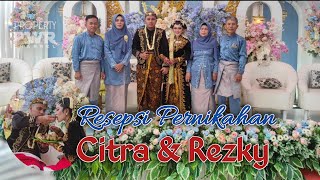 RESEPSI PERNIKAHAN CITRA & REZKY