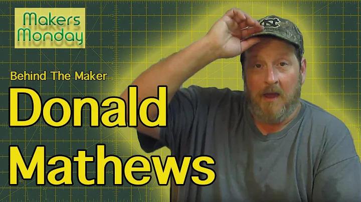 Makers Monday - 64 - Donald Mathews