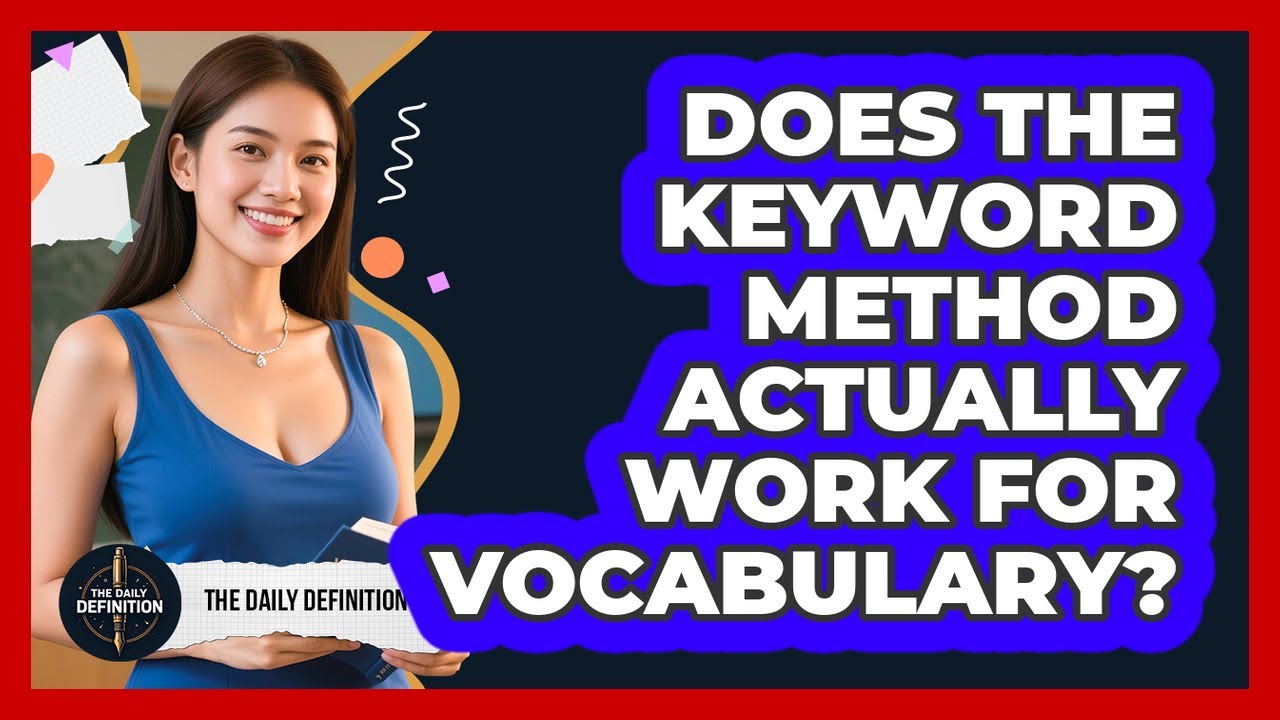 Does The Keyword Method Actually Work For Vocabulary?