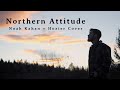 Northern Attitude (Noah Kahan &amp; Hozier Cover) | The Hound + The Fox