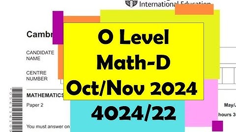 O Level Math-D Paper 2 4024/22 Oct/Nov 2024