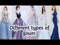 Different types of gown with their name| party wear gown | latest gown design ~ Glam fashion look