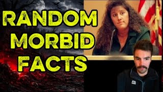 Random Morbid Facts Compilation Part 30: Stories That Won't Let You Sleep