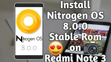 Install latest Stable Android oreo NitrogenOS 8.0.0 😍 on Redmi Note 3 | official built|