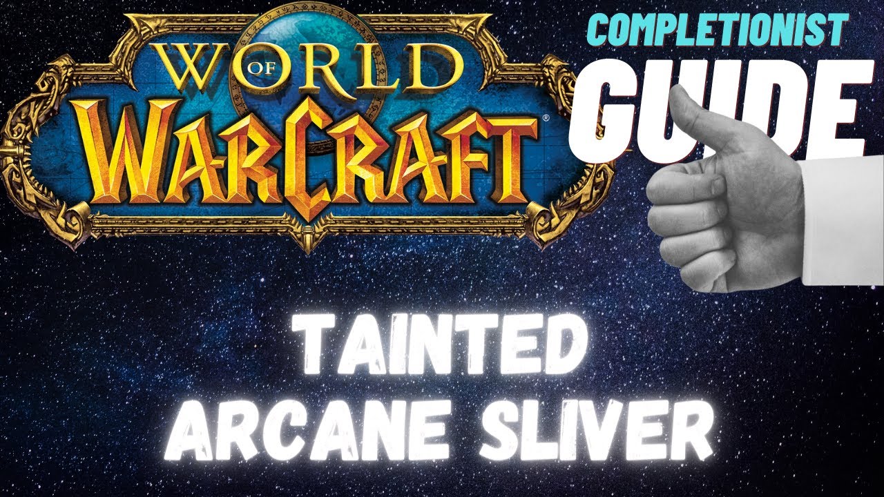 Tainted Arcane Sliver WoW Quest completionist guide