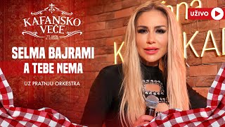 SELMA BAJRAMI - A TEBE NEMA | UZIVO UZ ORKESTAR | 2024 | KAFANSKO VECE