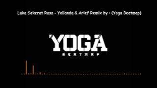 Download lagu Luka Sekerat Rasa Yollanda & Arief Remix by Yoga Beatmap