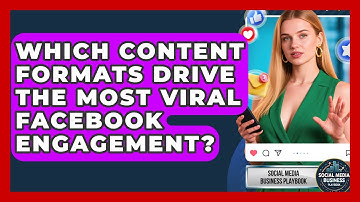 Which Content Formats Drive The Most Viral Facebook Engagement? - Social Media Business Playbook