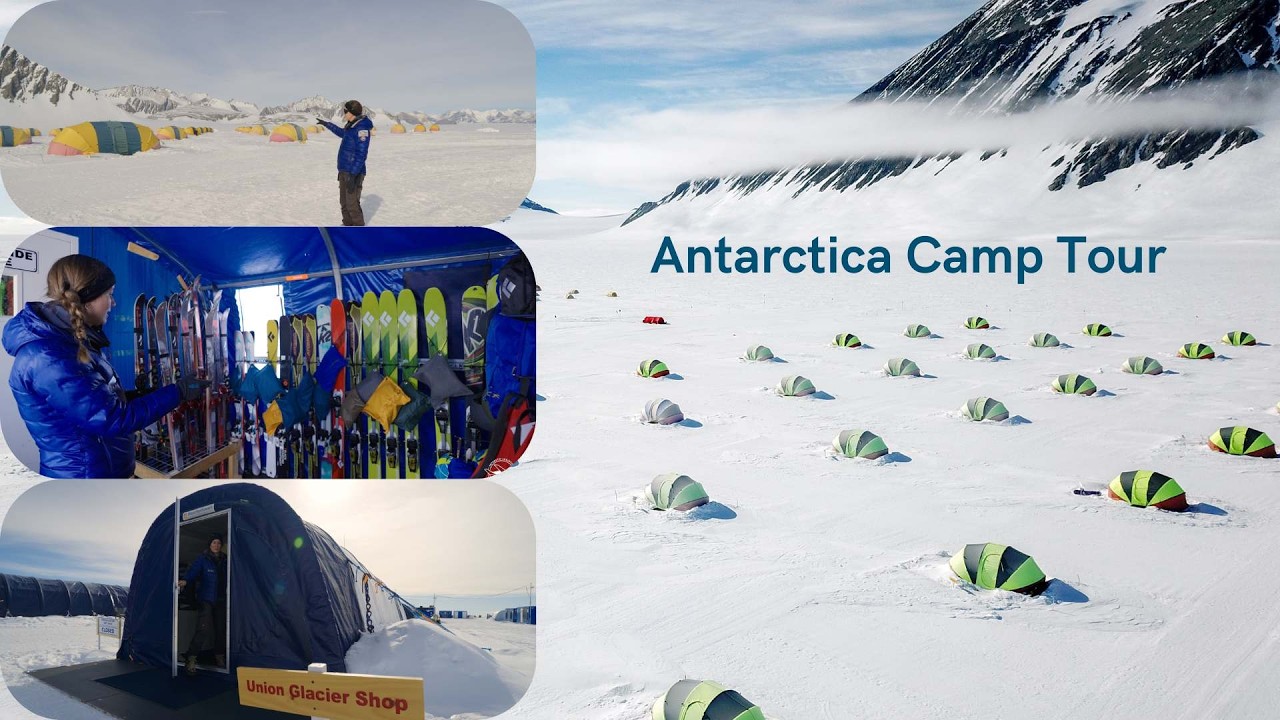 Take a Tour of Union Glacier Camp in Antarctica
