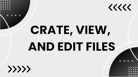 Administrasi Sistem Jaringan - Creat, View, and Edit Files