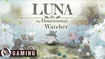 Luna Re : Dimensional Watcher Gameplay