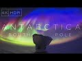 SOUTH POLE | 4K HDR | NIGHT IN ANTARCTICA IV