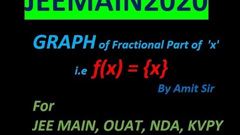 #AmitSirCuttack | JEEMAIN2020 | f(x)={x} | GRAPH of Fractional part of X | CBSE | CHSE | OUAT |