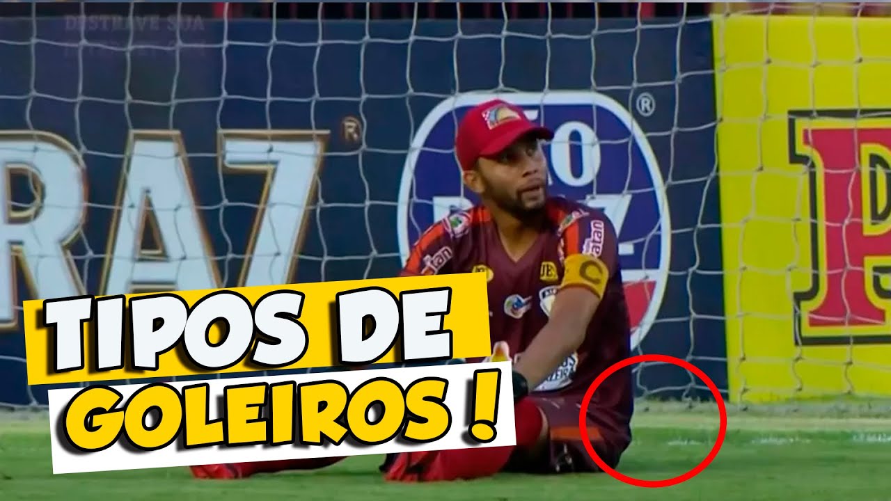 TIPOS DE GOLEIROS NO FUTEBOL! YouTube TIPOS DE GOLEIROS NO FUTEBOL! YouTube