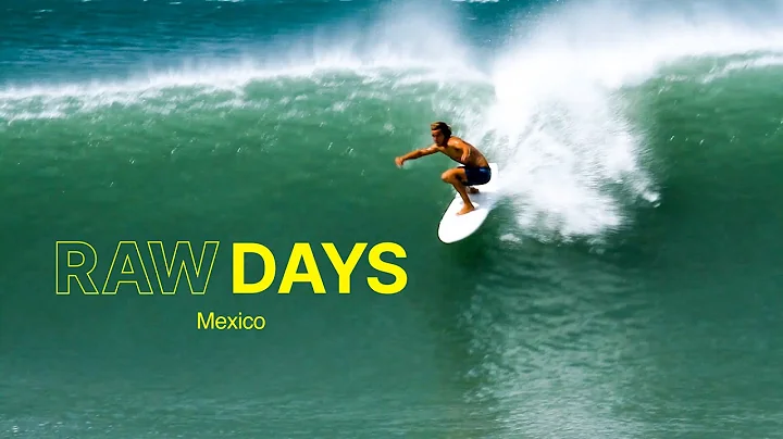 RAW DAYS | Mexico with Alex Knost, Tyler Warren, a...