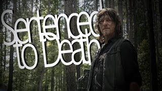 Daryl Dixon Tribute || Sentenced to Death [TWD]