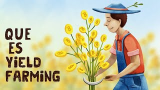 ¿Qué es Yield Farming en Crypto? (Animación + 4 ejemplos)