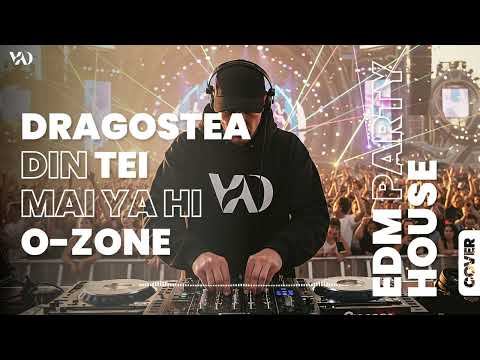 DRAGOSTEA DIN TEI MAI YA HI Cover EDM PARTY HOUSE 